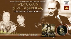Müzeyyen Senar - Kimseye Etmem Şikayet / Atatürk'ün Sevdiği Şarkılar