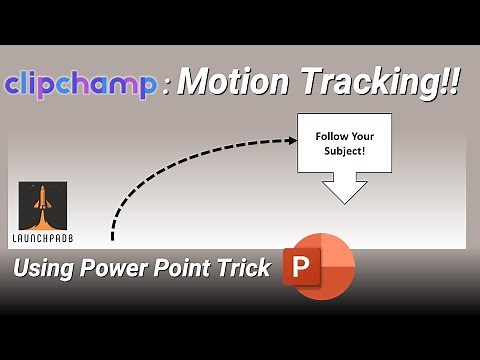 Clipchamp: Motion Tracking!! Using Power Point Trick