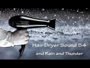 Hair Dryer Sound Sound 54 and Rain and Thunder | ASMR | 9 Hours Lullaby to Sleep