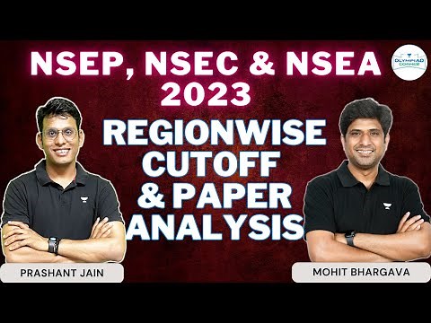 NSEP, NSEC & NSEA 2023 Regionwise Cutoff & Paper Analysis | Mohit Bhargava | Prashant Jain