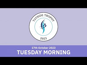 TAYSIDE TROPHY 2023 | Tuesday 17th October | Morning