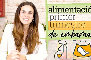 Alimentación en el primer trimestre del embarazo: guía completa