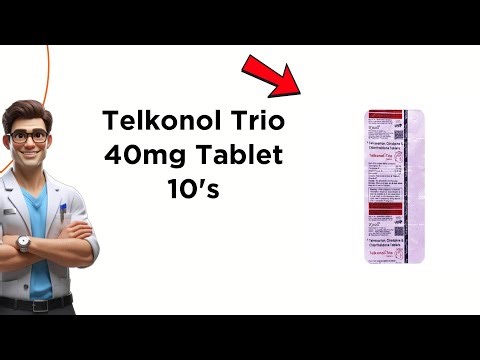 Telkonol Trio 40mg Tablet Uses, Side Effects & Dosage Explained! 💊