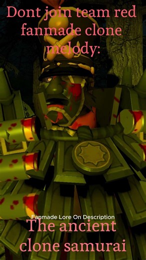 Dont join team red fanmade clone melody The Ancient samurai #shorts