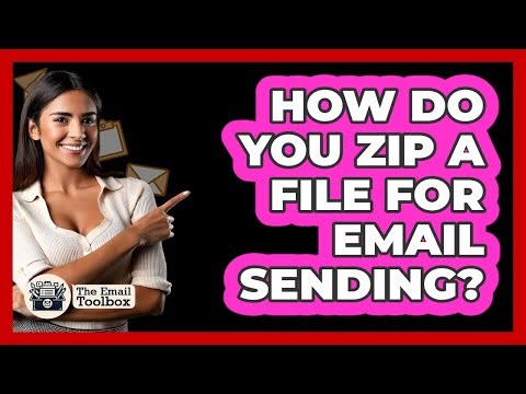 How Do You Zip A File For Email Sending?