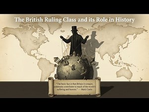 The British Ruling Class and its Role in History