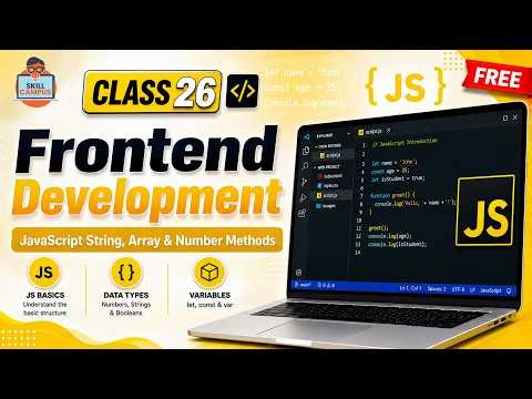 JavaScript String, Array & Number Methods | Frontend Development Class 26