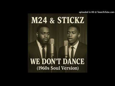 M24 & Stickz – We Don’t Dance (1960s Soul Version | Motown Remix)