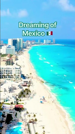 Dreaming of Mexico 🇲🇽🌺 | Cancun Beaches & Mexican Music 🎺 11 seconds
