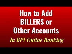 How to Add Biller and Other Accounts in BPI Online Banking