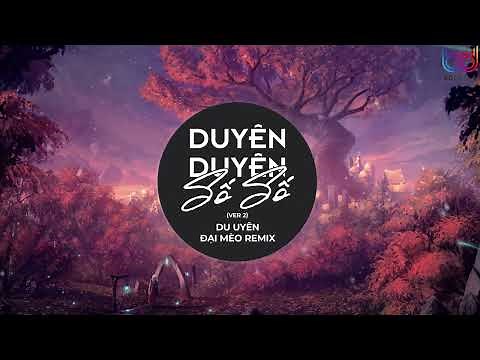 Duyên Duyên Số Số Remix (Du Uyên x Đại Mèo Remix) - mạnh mẽ tứ phương nhưng lại yếu đuối trước gương