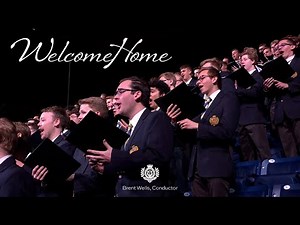 Welcome Home (Arr. Brent Wells) | BYU Men's Chorus