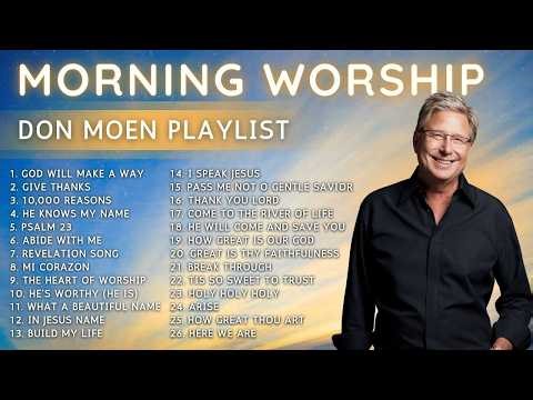 Don Moen Morning Worship Songs Playlist 2026 | Worship Songs to Start Your Day