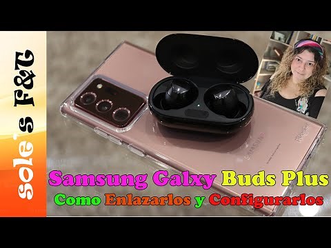 Samsung Galaxy Buds Plus + Como enlazarlos con tu Celular y Configurarlos