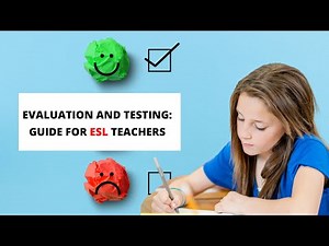 Evaluation and Testing of Students in the ESL Classroom | ITTT | TEFL Blog