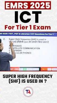 📚 EMRS 2025 ICT (Tier 1) | Super High Frequency (SHF) is used in______ ? EMRS Vacancy 2025
