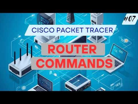 Cisco Packet Tracer #07 | Router Commands Basics & CLI Modes