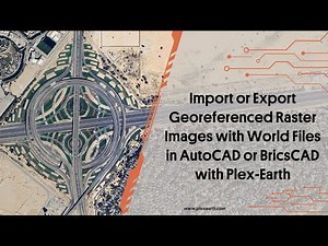 Import or Export Georeferenced Raster Images with World Files in AutoCAD or BricsCAD with Plex-Earth