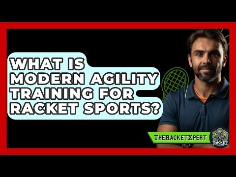 What Is Modern Agility Training For Racket Sports? - The Racket Xpert