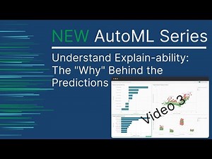 Qlik AutoML Series - Understand Explain-ability the "Why" Behind the Predictions - Video 3