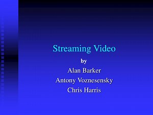 Streaming Video - SlideServe