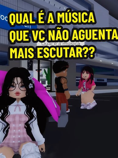 QUAL É A MÚSICA QUE VOCÊ NÃO AGUENTA MAIS ESCUTAR? #ROBLOX #FY #viral