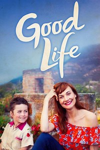 Good Life Summary, Trailer, Cast, Where to Watch and More