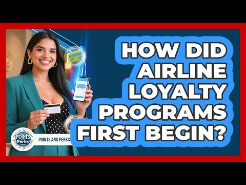 How Did Airline Loyalty Programs First Begin? - Points and Perks Channel