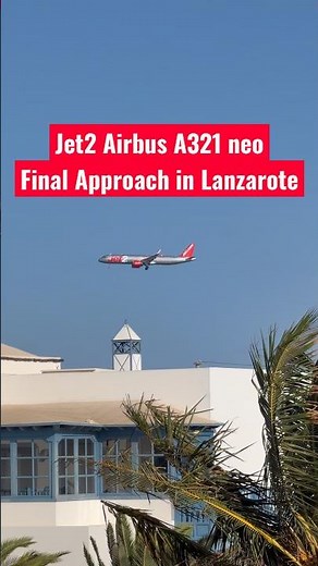 Jet2 Airbus A321 neo (G-SUNW) Final Approach in Lanzarote #aviation