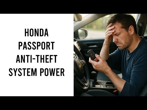 Honda Passport Anti Theft System Lost Power