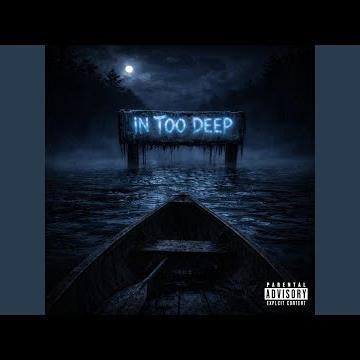 In Too Deep