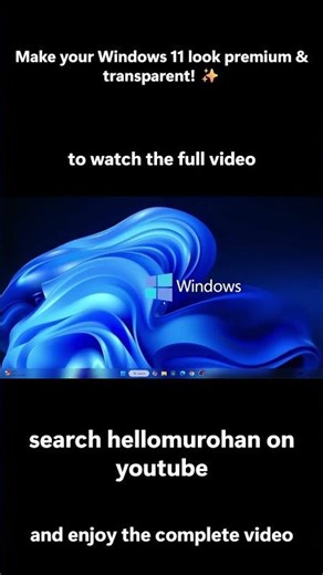 Make your Windows 11 look premium & transparent! ✨ | ® |