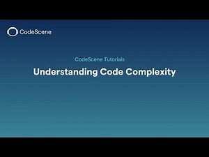Understanding Code Complexity | CodeScene Tutorials