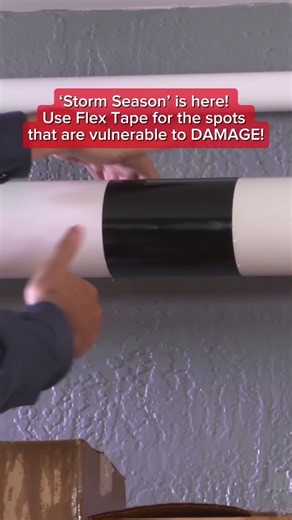 Use Flex Tape During "Storm Season'
