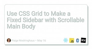 Use CSS Grid to Make a Fixed Sidebar with Scrollable Main Body