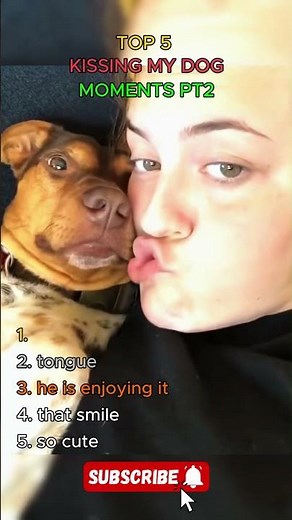 Top 5 Kissing My Dog Moments Pt2