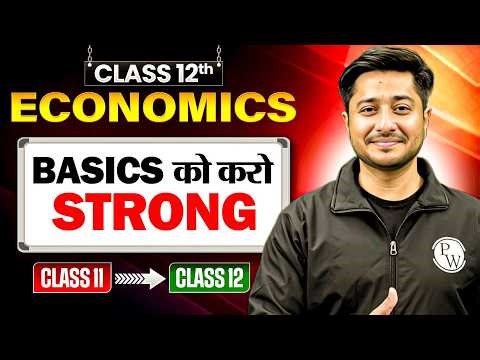 Class 12th Economics Complete Basics in One Video | Class 11 → 12 Bridge Course