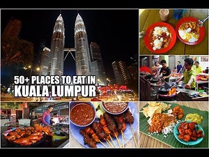 50+ Places to Eat in Kuala Lumpur - THE ULTIMATE MALAYSIAN STREET FOOD To Try in Kuala Lumpur