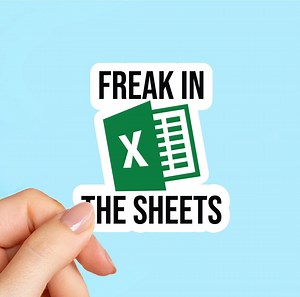 Freak in the Sheets Sticker, Microsoft Excel, Laptop Stickers, Funny Stickers, Sarcasm Laptop Decals, Water Bottle Sticker - Etsy