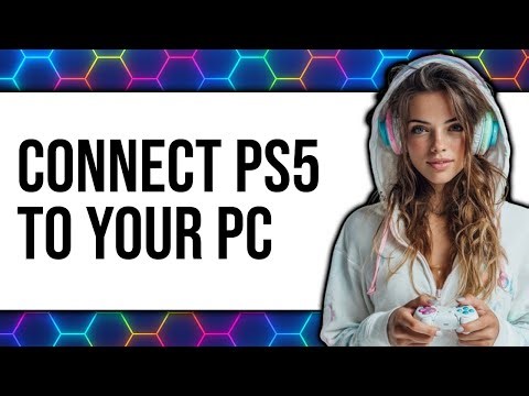 How To Connect PS5 To Your PC 2025 - Full Guide