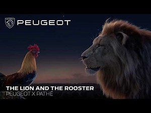 The Lion and the Rooster | Peugeot x Pathé
