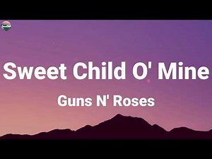 Guns N' Roses - Sweet Child O' Mine (Lyric Video)