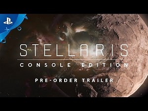 Stellaris: Console Edition - Pre-Order Trailer | PS4