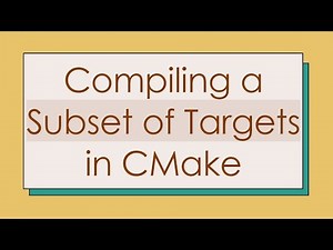 Compiling a Subset of Targets in CMake