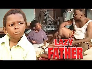 LAZY FATHER - Mr Ibu (JOHN OKAFOR, OSITA IHEME, ANDY CHUKWU) NOLLYWOOD CLASSIC MOVIES
