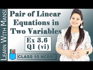 Class 10 Maths | Chapter 3 | Exercise 3.6 Q1 vi | Pair Of Linear Equations in Two Variables | NCERT