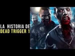 LA HISTORIA DE DEAD TRIGGER 1