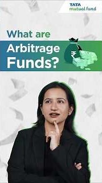 Arbitrage Funds Explained: Everything You Need to Know! | Tata Mutual Fund