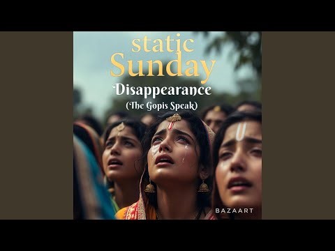 Disappearance (The Gopis Speak)