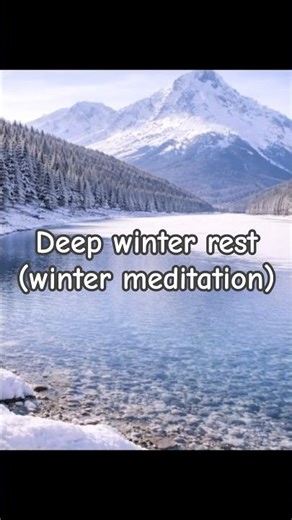 Deep winter rest❄️Winter stillness meditation Part 6